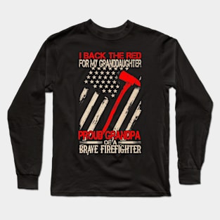 Proud Grandpa Of A Brave Firefighter Shirt Family Gifts Long Sleeve T-Shirt